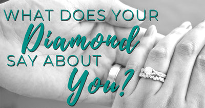 What Does Your Diamond Say About You?